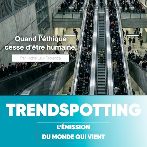 S5E15 - Quand l'&eacute;thique cesse d'&ecirc;tre humaine