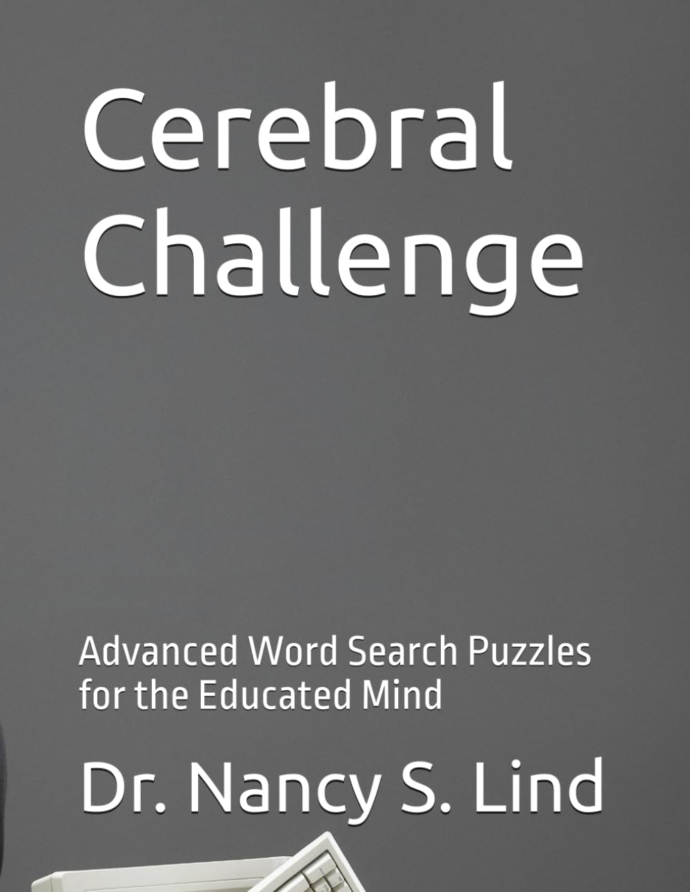 Cerebral Challenge: Advanced Word Search Puzzles for the Educated Mind
