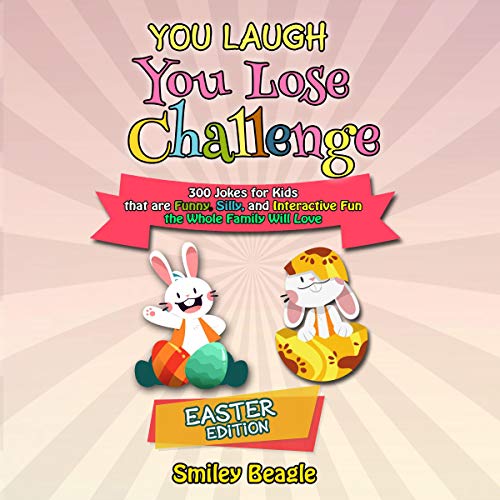 You Laugh You Lose Challenge - Easter Edition: 300 Jokes for Kids That Are Funny, Silly, and Interactive Fun the Whole Family Will Love - With ... for Kids by Smiley Beagle episode artwork
