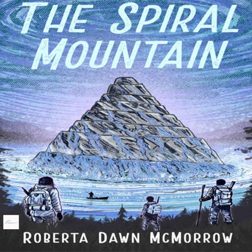 The Spiral Mountain by Roberta Dawn McMorrow episode artwork