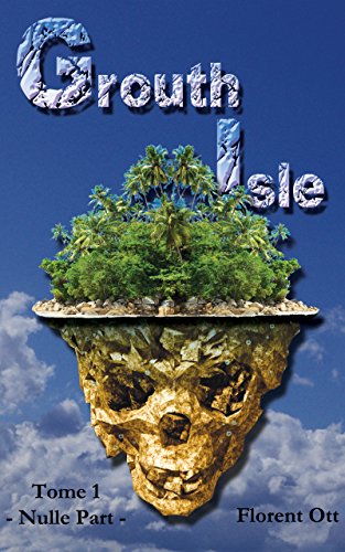 Télécharger Grouth Isle: Nulle Part Francais PDF