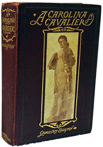 A Carolina cavalier;: A romance of the American... B00069XNJ0 Book Cover