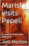 Marisha visits Pepeli: In search of the pink diamond