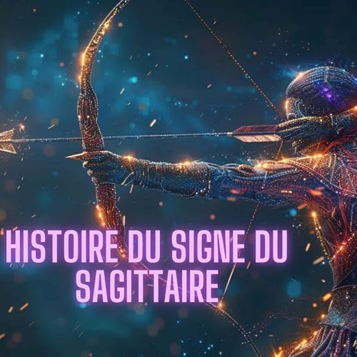 Histoire du signe du Sagittaire en astrologie