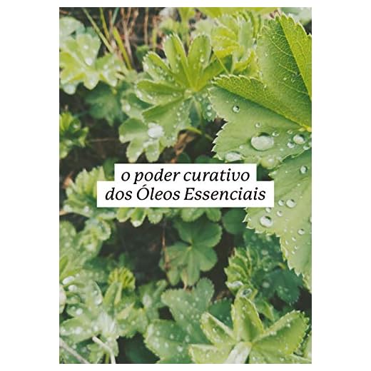 O Poder Curativo dos Óleos Essenciais: Guia introdutório a Aromaterapia por Janice Zanatta