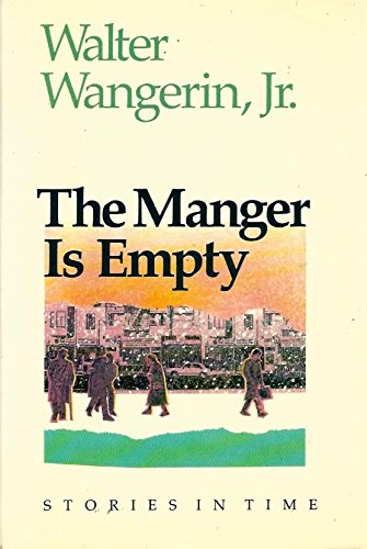 The Manger Is Empty: Stories in Time