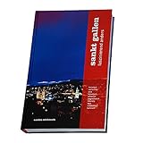  sankt gallen – faszinierend anders: historisch, weitsichtig, wild, himmlisch, erholsam, ungewöhnlich, lebendig, steil, wohlduftend, kunstvoll