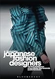 Japanese Fashion Designers: The Work and Influence of Issey Miyake, Yohji Yamamotom, and Rei...