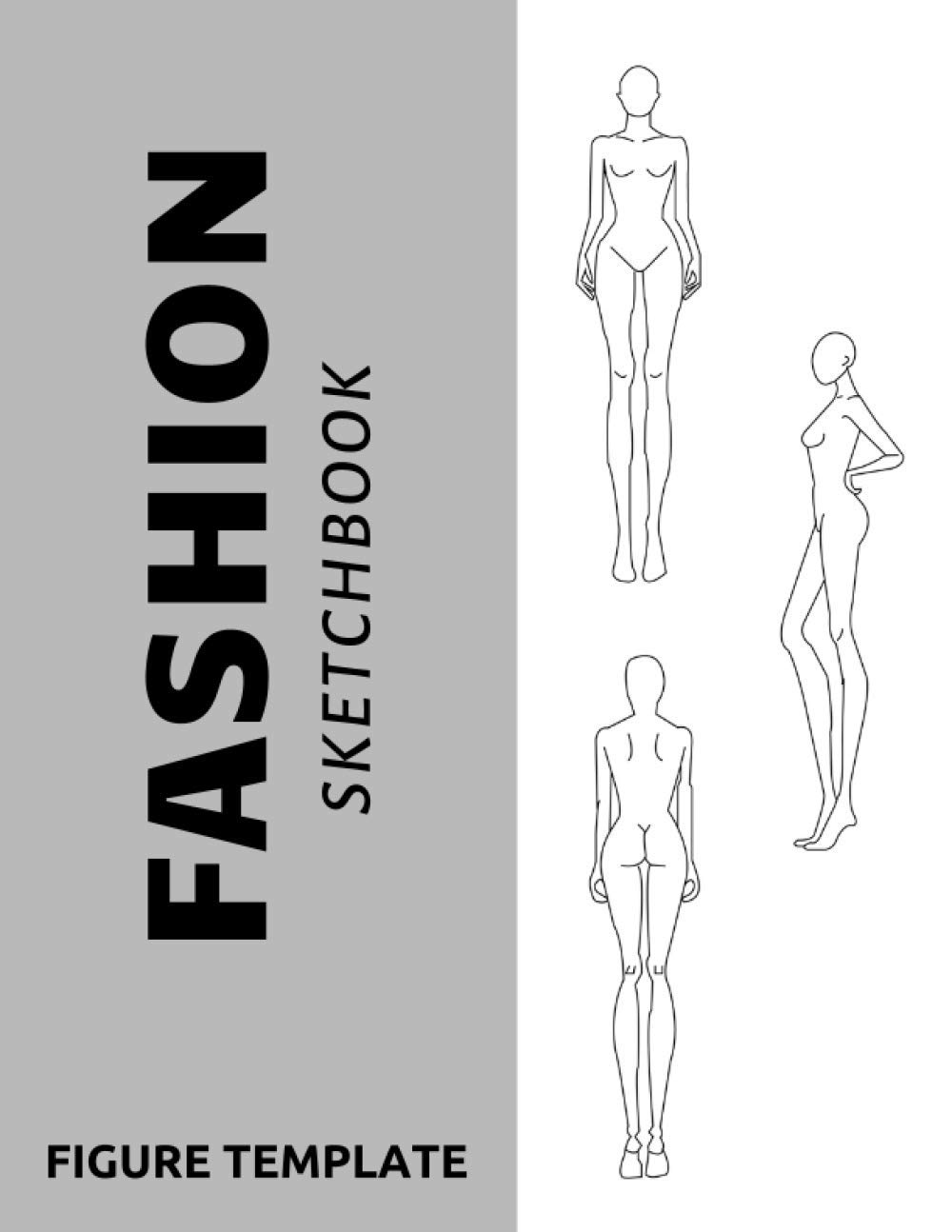 Fashion Sketchbook with Figure Template: Fashion Design Sketch Pad For for Beginners