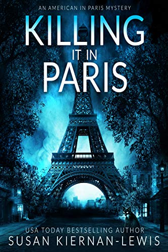 Killing it in Paris: A heart-stopping thriller mystery set in Paris (An American in Paris Book 5)
