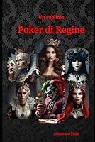Un sublime poker di regine (Italian Edition) B0F62R8L3K Book Cover