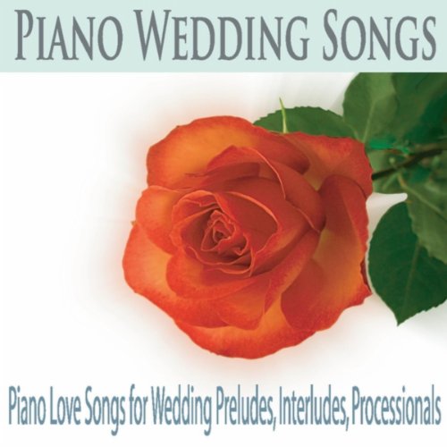 Play Piano Wedding Songs Piano Love Songs for Wedding Preludes