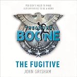 Cover of Theodore Boone: The Fugitive