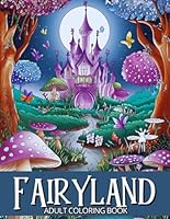 Fairyland: Fantasy Coloring Book for Adults B0D7M7S6Y4 Book Cover