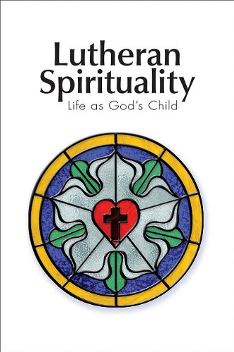 Lutheran Spirituality: Life As God's Child #TOP24