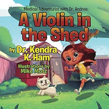 Paperback A Violin in the Shed (Medical Adventures with Dr. Andrea) Book