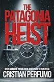 The Patagonia heist (Patagonia Detectives Book 3)