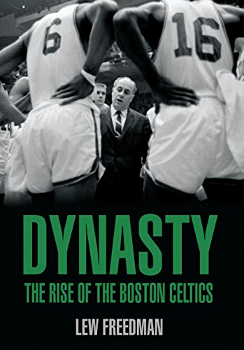 Dynasty: The Rise of the Boston Celtics
