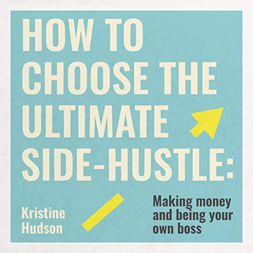 How to Choose the Ultimate Side-Hustle by Kristine Hudson episode artwork