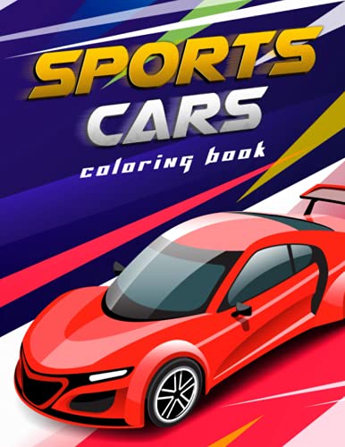 Sports Cars Coloring Book for Kids and Adult Relaxation: Cool Supercar Coloring Pages for All Car Lover Kids and Seniors with Colorful Cover image 2