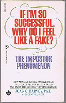 Paperback If I'm So Successful, Why Do I Feel Like a Fake? The Impostor Phenomenon Book