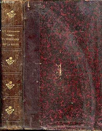 DICTIONNAIRE DE LA SANTE OU REPERTOIRE D HYGIENE PRATIQUE A L USAGE DES FAMILLES ET DES ECOLES