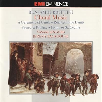 Britten : 1. A Ceremony Of Carols 2. Hymn To St. Cecilia 3. Sacred And Profane 4. Rejoice In The Lamb