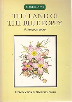 In the Land of the Blue Poppies: The Collected Plant-Hunting Writings of Frank Kingdon Ward (Modern Library Gardening)