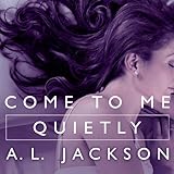 Come to Me Quietly: Closer to You, Book 1