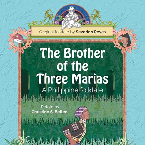 The Brother of the Three Marias: A Philippine folktale by Christine S. Bellen episode artwork
