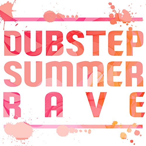 Play Dubstep Summer Rave by Dubstep Masters & Drum & Bass on Amazon Music