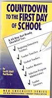 Countdown to the First Day of School: A K-12 Get-Ready Checklist for : Beginning Teachers, Teacher Transfers, Student/Preservice Teachers, Mentors and ... Checklist Series) (Nea Checklist Series) 0810621509 Book Cover