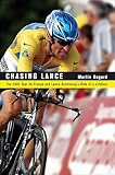 Chasing Lance: The 2005 Tour de France and Lance Armstrong's Ride of a Lifetime