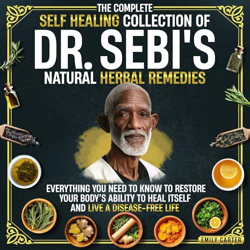 Page de couverture de The Complete Self Healing Collection of Dr. Sebi's Natural Herbal Remedies