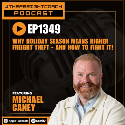 1349. #TFCP - Why Holiday Season Means Higher Freight Theft - And How to Fight It! Podcast Por  arte de portada
