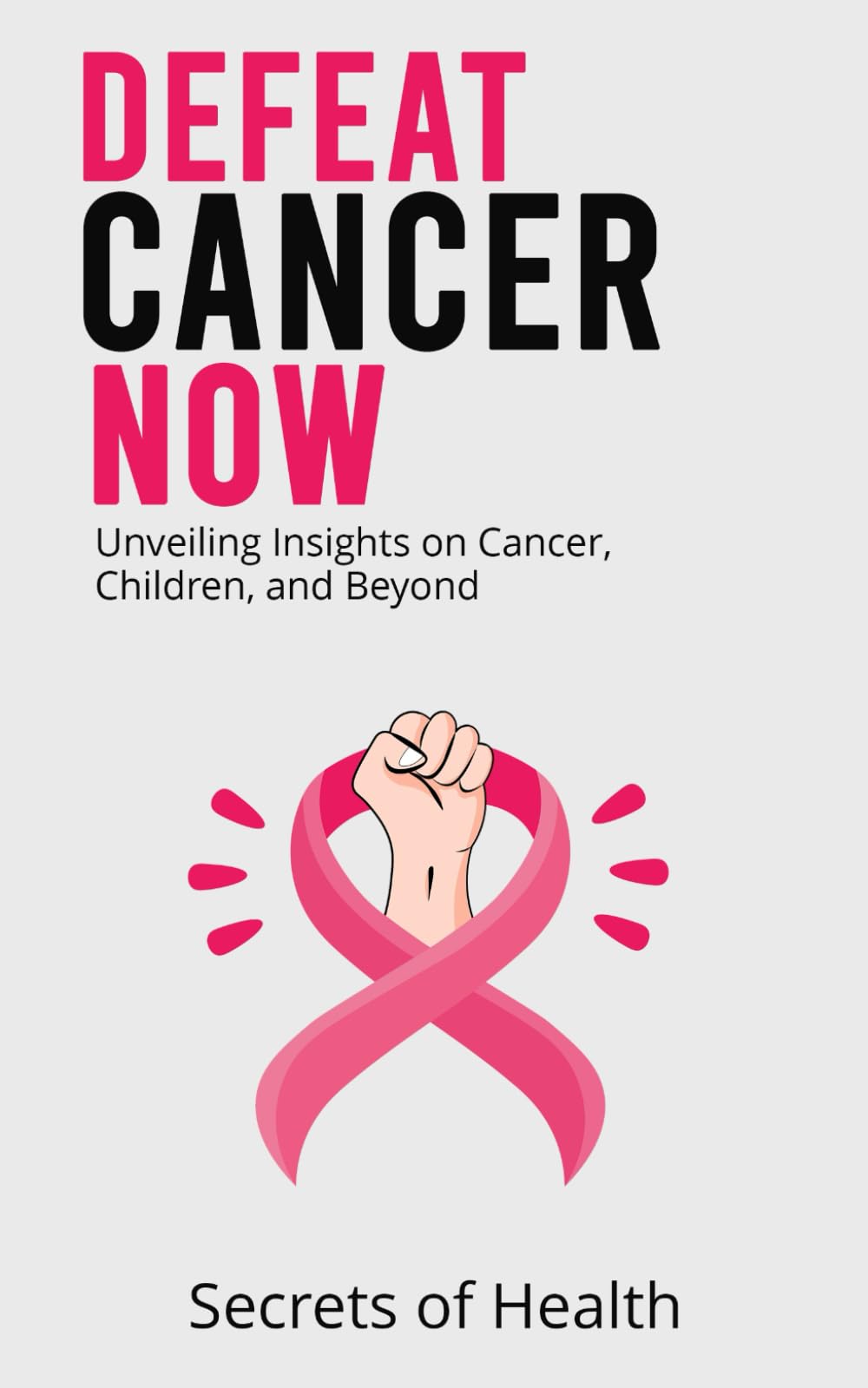 Defeat Cancer Now: Unveiling Insights on Cancer, Children, and Beyond