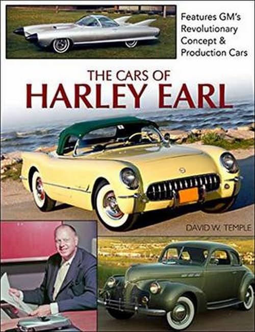 The Cars of Harley Earl: Features GM's Revolutionary Concept & Production Cars      Hardcover – January 1, 2016