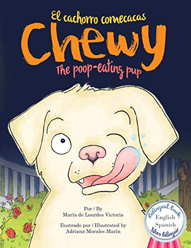 Chewy The poop-eating pup / Chewy El cachorro comecacas: Bilingual (English -...