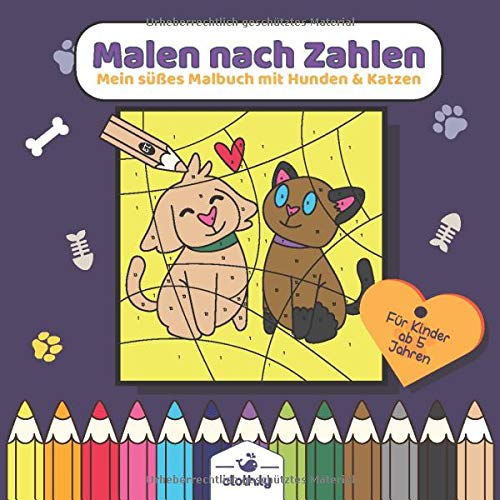 Malen nach Zahlen mein süßes Malbuch mit Hunden & Katzen für Kinder ab 5 Jahren: Haustier Malen nach Zahlen ab 5 Jahre | Katzen und Hunde Malbuch für ... Zahlen Lernen | Kinder-Malbuch 4,5,6 Jahre