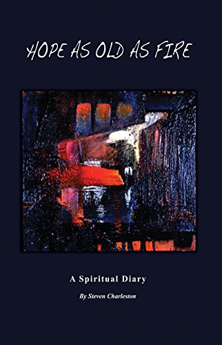 Hope As Old As Fire: A Spiritual Diary