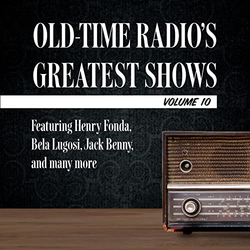 Old-Time Radio's Greatest Shows, Volume 10 [Written by Carl Amari] episode artwork