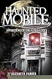 Haunted Mobile: Apparitions of the Azalea City (Haunted America Book 3)