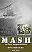 MASH: An Army Surgeon in Korea