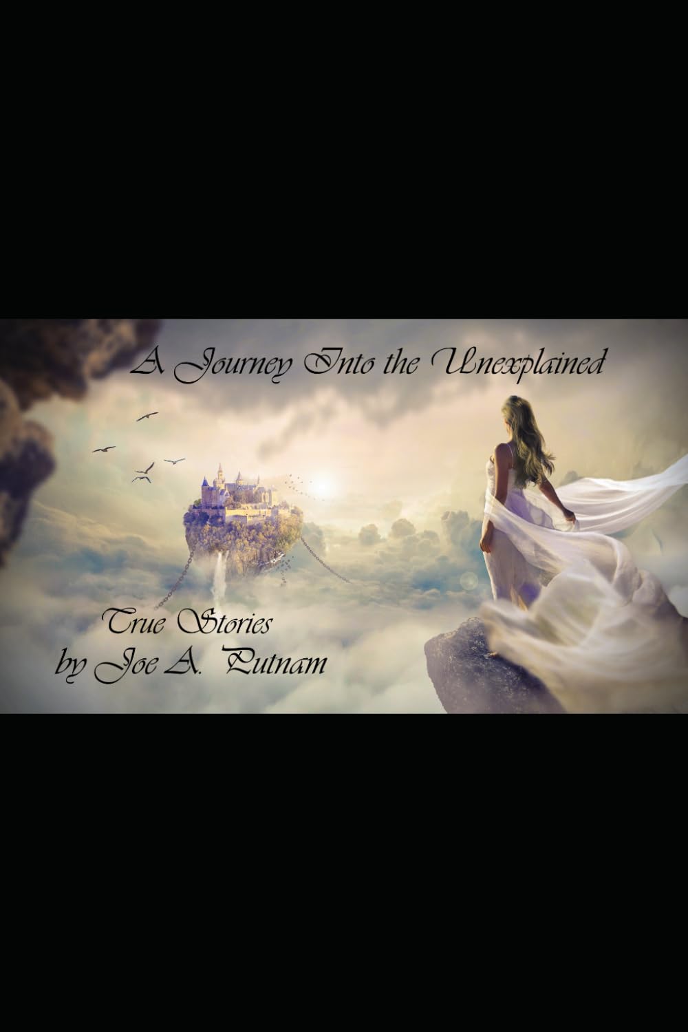 A Journey Into the Unexplained: True Stories