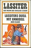  Lassiters Duell mit Annabell (Bastei Lübbe Taschenbücher. Lassiter)