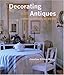 Decorating With Antiques: Confidently Combining Old and New