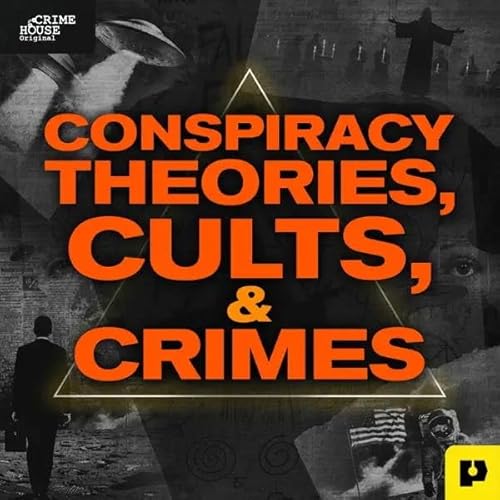 Introducing: CONSPIRACY THEORIES, CULTS, AND CRIMES