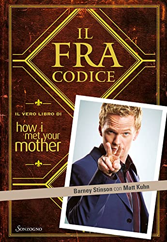 Il Fracodice. Il Vero Libro Di How I Met Your Mother