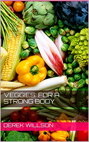 Veggies: For a strong body (English Edition)