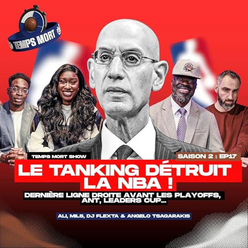 LE TANKING d&eacute;truit NBA ! s2 - EP17 | Temps Mort Show